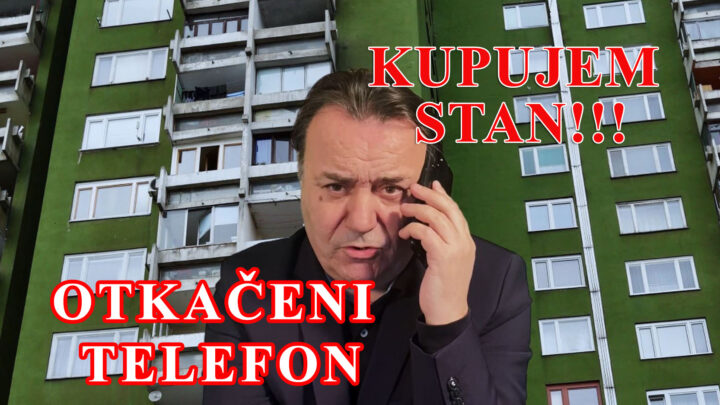 KUPUJEM STAN!…novi poziv, novi OTKAČENI TELEFON!